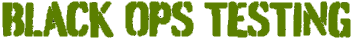 Black Ops Testing